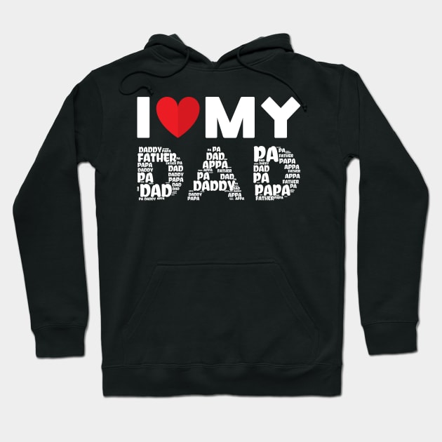 I Love My Dad Hoodie by MZeeDesigns